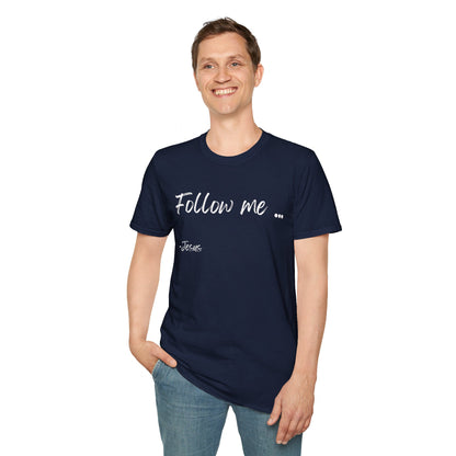 Unisex Softstyle T-Shirt: Theme Follow me (white font)