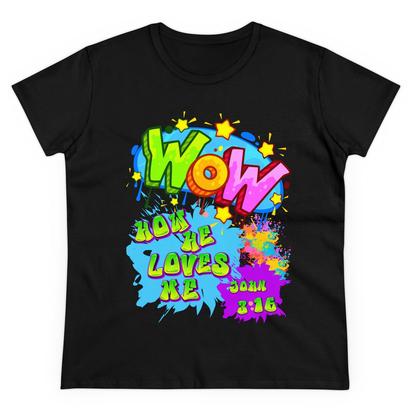 Women's Midweight Cotton Tee. Theme : WOW how he loves me! John 3:16