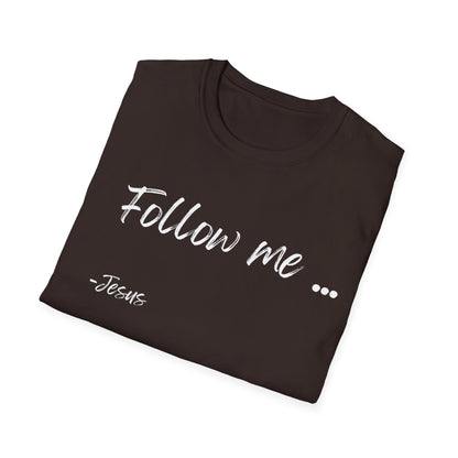 Unisex Softstyle T-Shirt: Theme Follow me (white font)