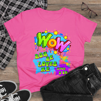 Women's Midweight Cotton Tee. Theme : WOW how he loves me! John 3:16