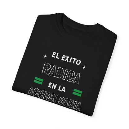 Unisex Garment-Dyed T-shirt: Theme: El éxito radica