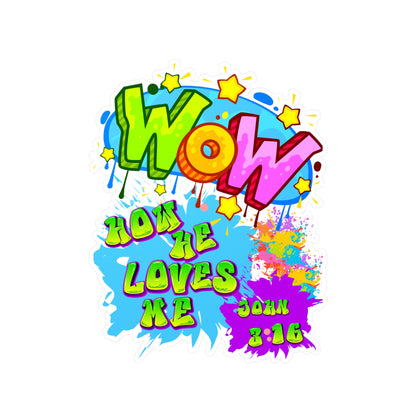 Kiss-Cut Vinyl Decals Theme: Wow How he loves me!