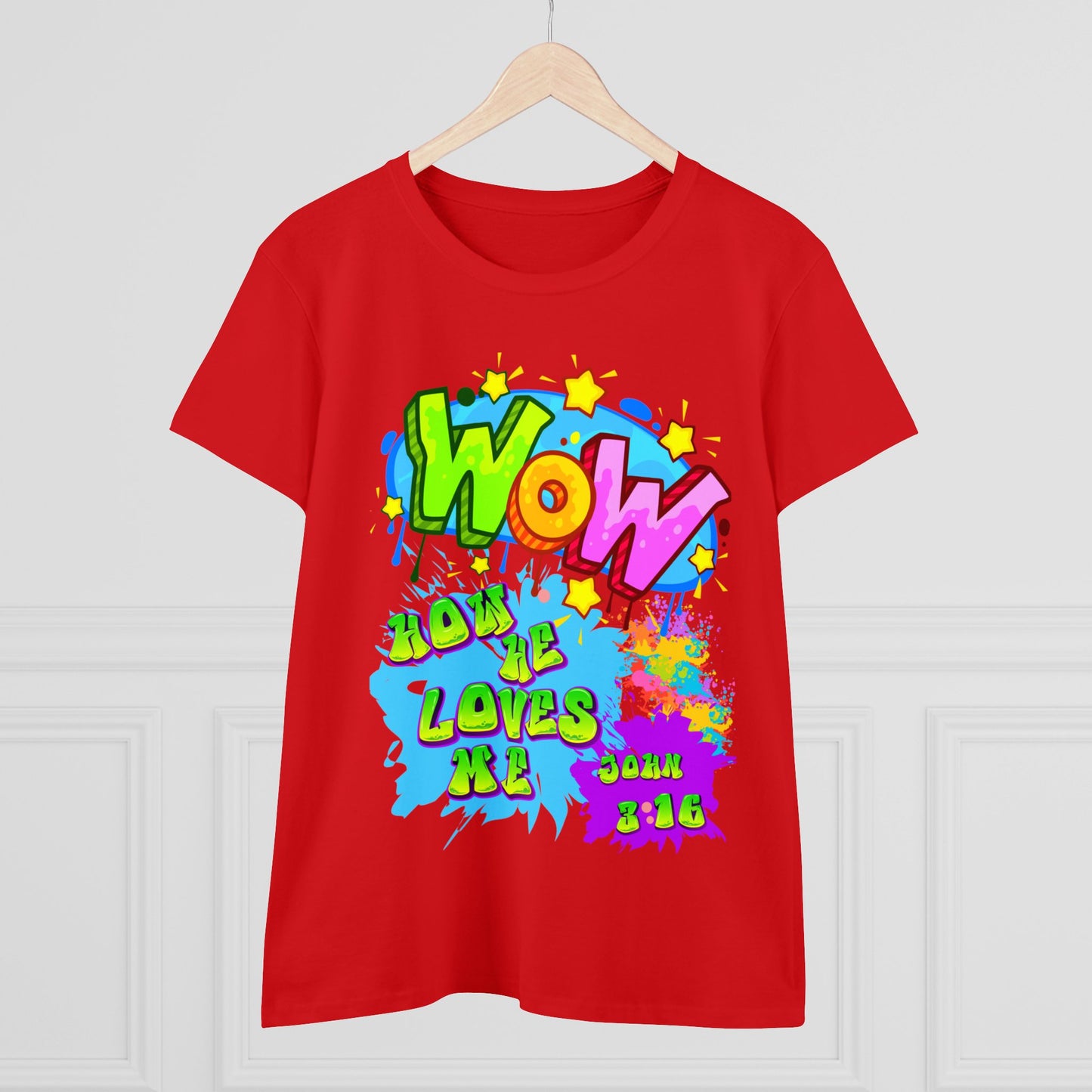 Women's Midweight Cotton Tee. Theme : WOW how he loves me! John 3:16