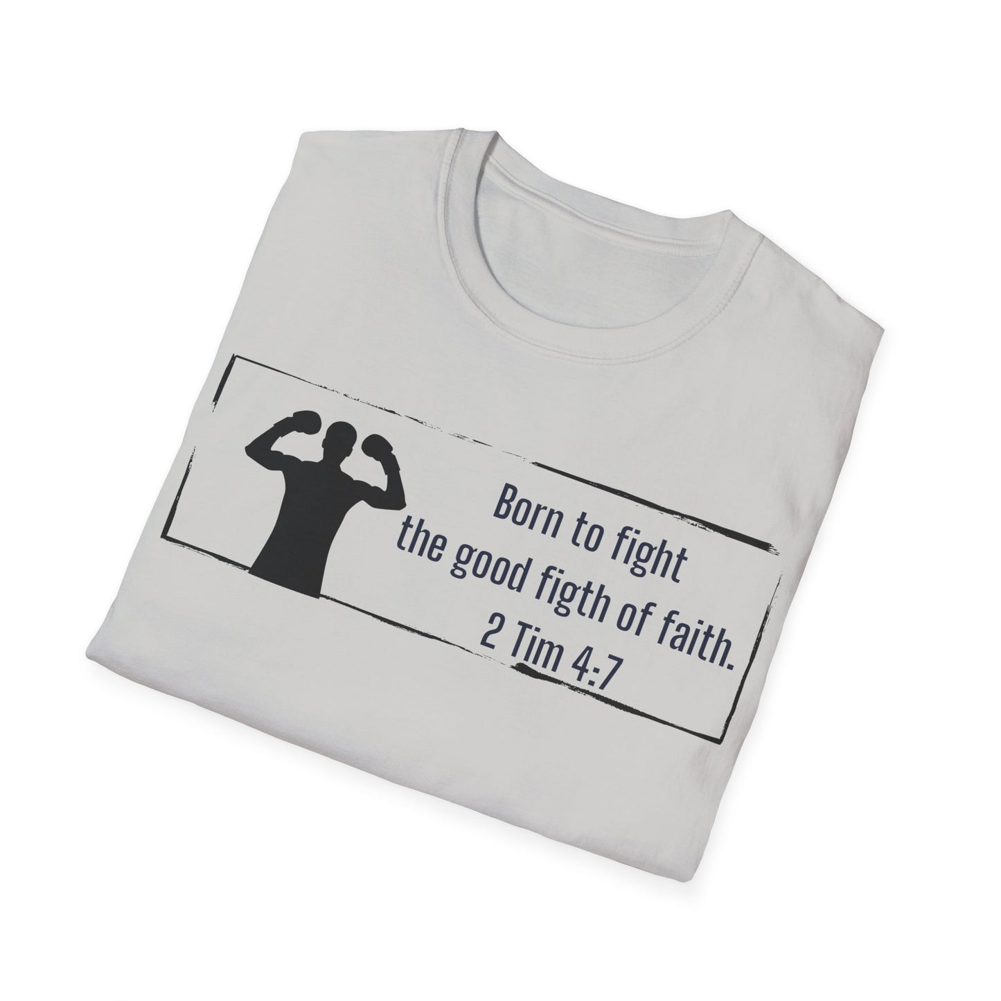 Softstyle T-Shirt: Theme Born to fight