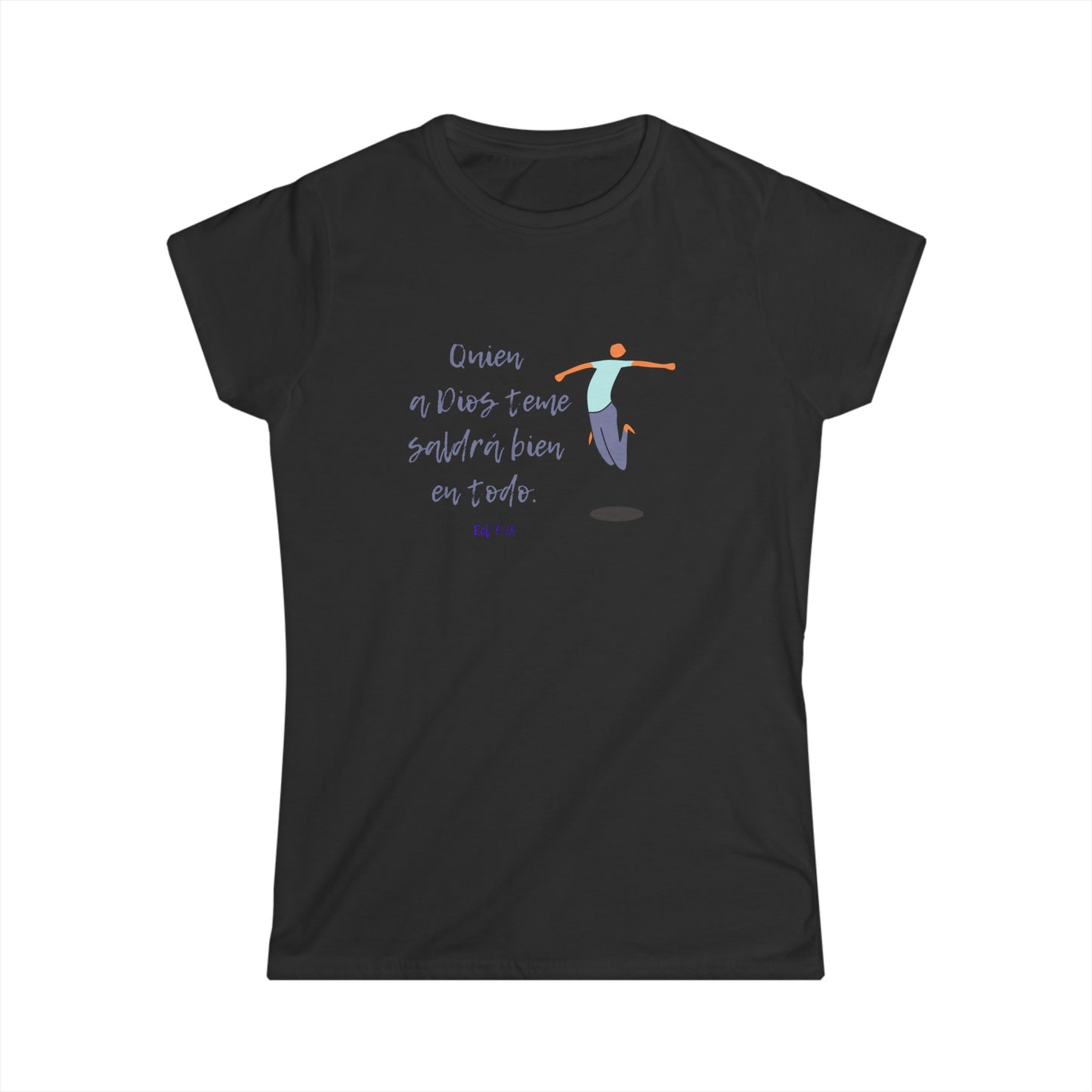 Women's Softstyle Tee/ Spanish Theme: Quien a Dios teme