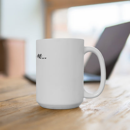 Ceramic Mug 15oz Theme: Follow Me