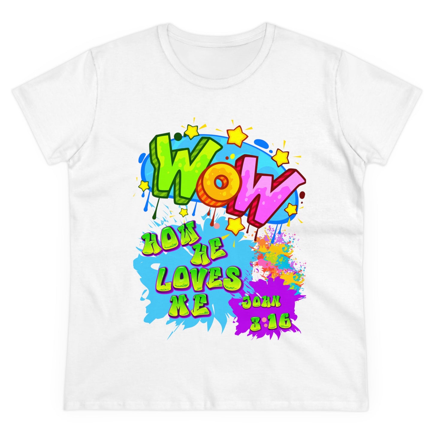 Women's Midweight Cotton Tee. Theme : WOW how he loves me! John 3:16