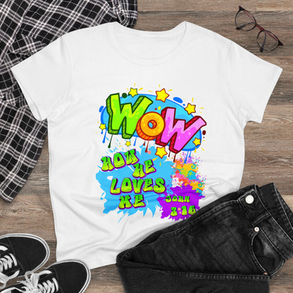 Women's Midweight Cotton Tee. Theme : WOW how he loves me! John 3:16