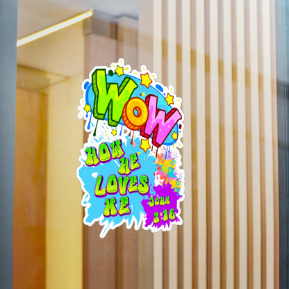 Kiss-Cut Vinyl Decals Theme: Wow How he loves me!