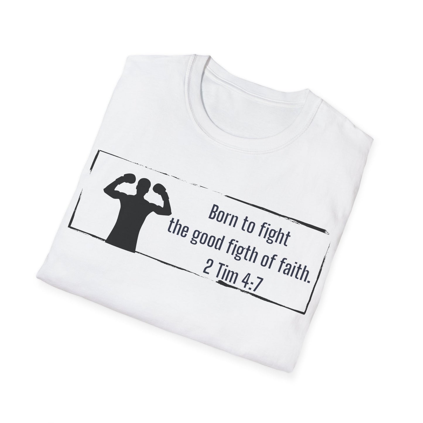 Softstyle T-Shirt: Theme Born to fight