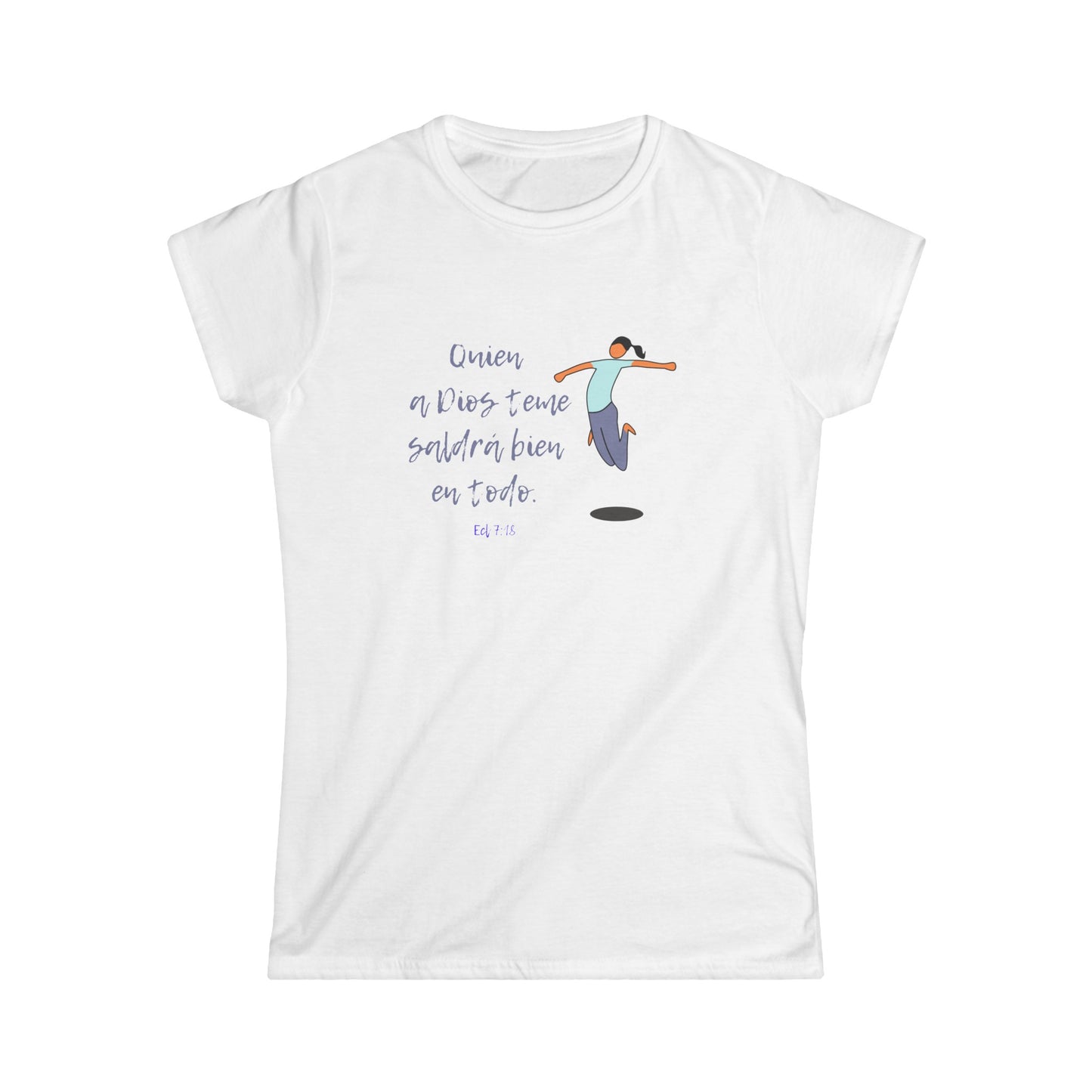 Women's Softstyle Tee/ Spanish Theme: Quien a Dios teme